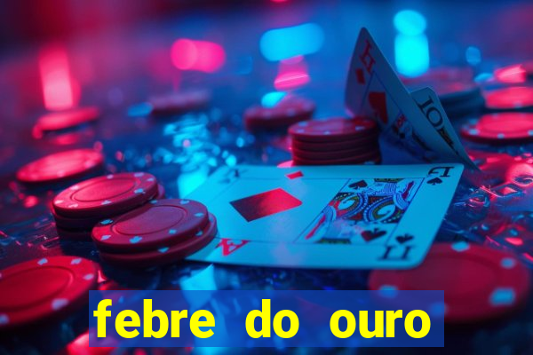 febre do ouro temporada 14