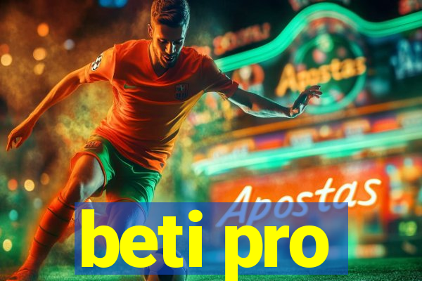 beti pro