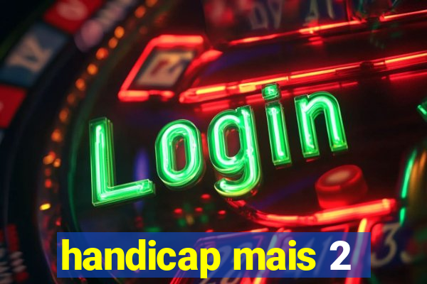 handicap mais 2