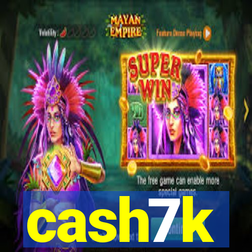 cash7k