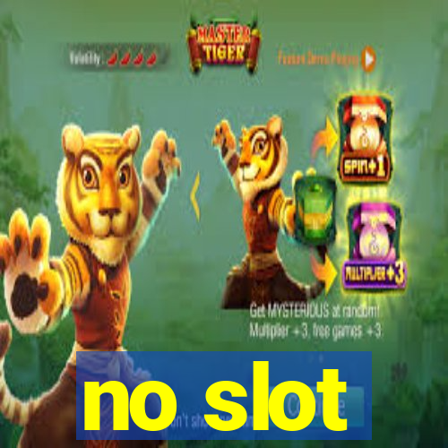 no slot