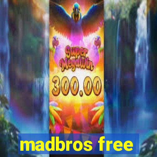 madbros free