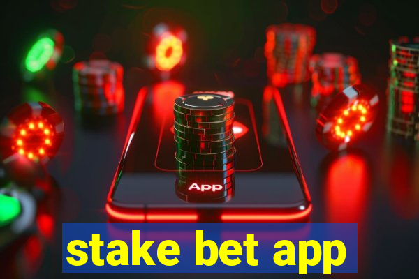 stake bet app