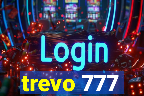 trevo 777