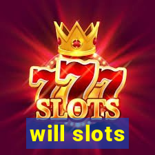 will slots