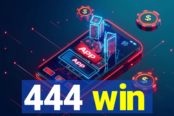 444 win