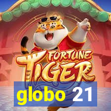 globo 21