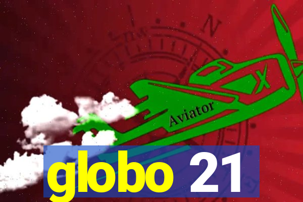 globo 21