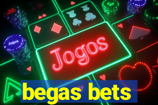 begas bets