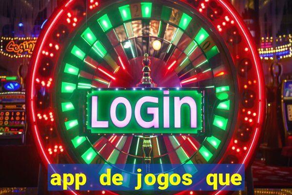 app de jogos que pagam dinheiro