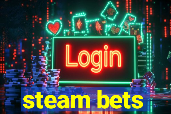 steam bets