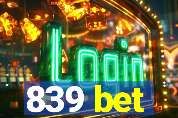 839 bet