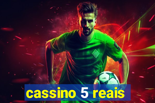 cassino 5 reais