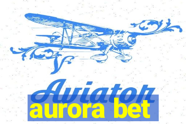 aurora bet