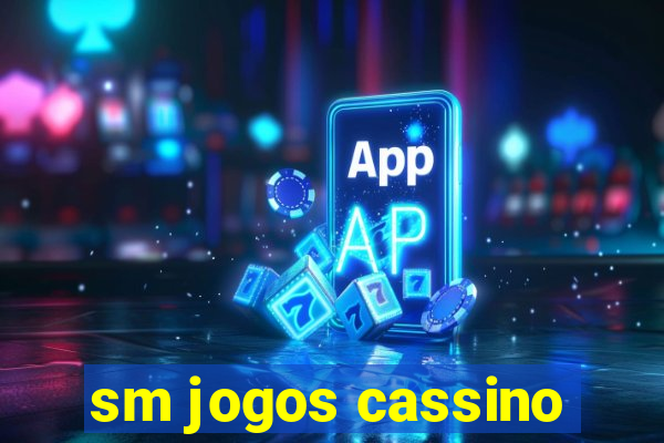 sm jogos cassino