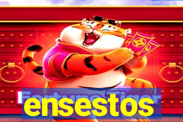 ensestos