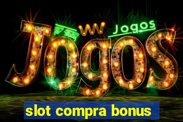 slot compra bonus