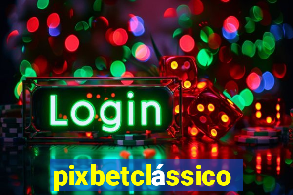 pixbetclássico