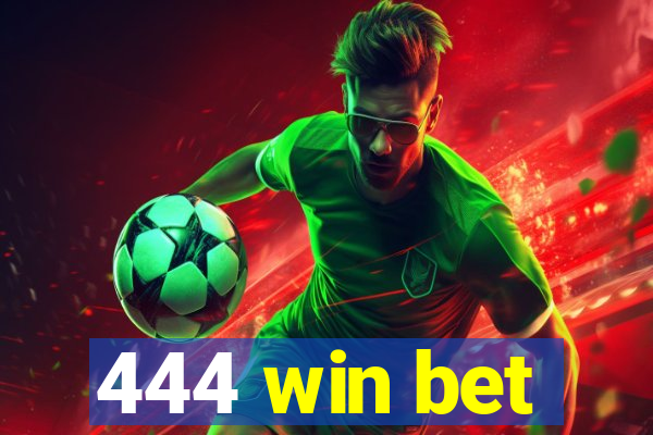 444 win bet