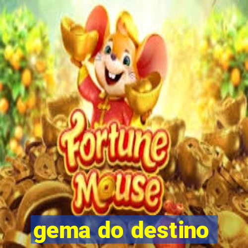 gema do destino