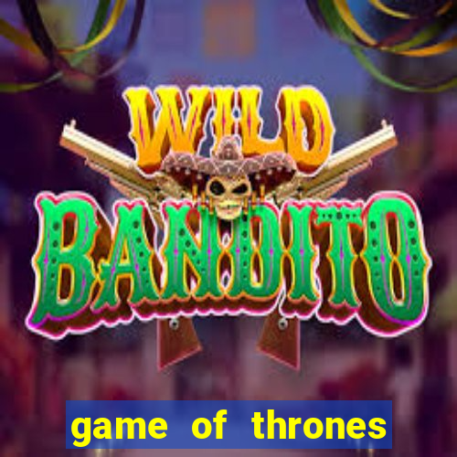 game of thrones slots game