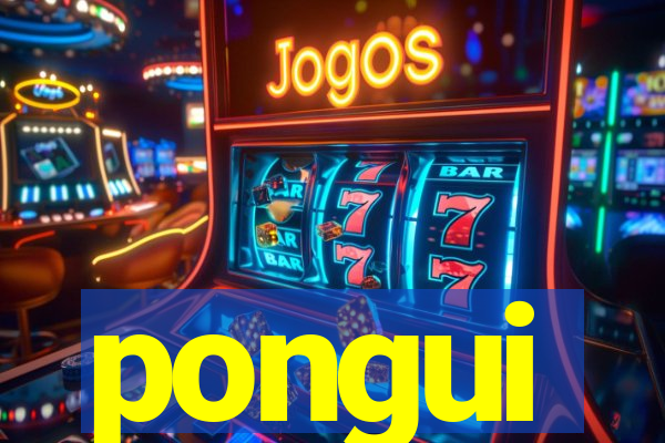 pongui