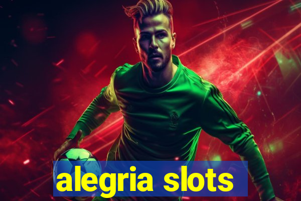 alegria slots