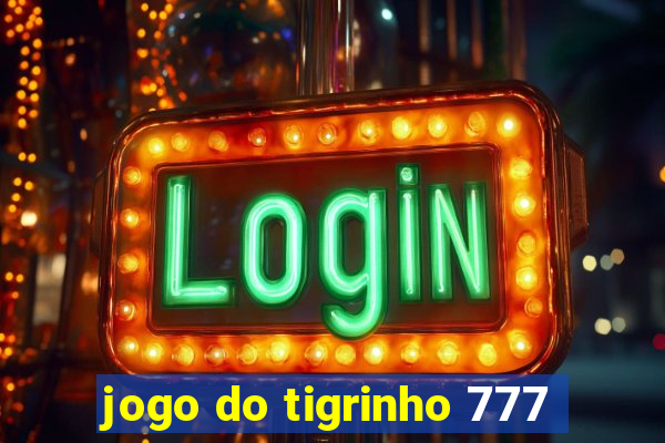 jogo do tigrinho 777