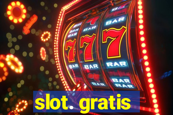 slot. gratis