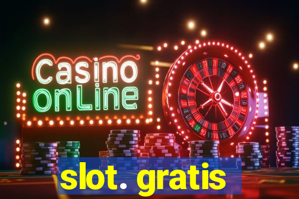 slot. gratis