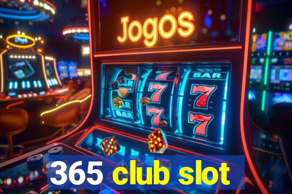 365 club slot