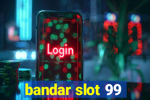 bandar slot 99