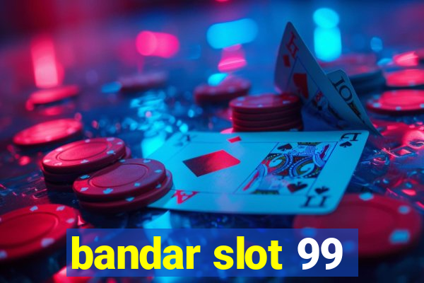 bandar slot 99