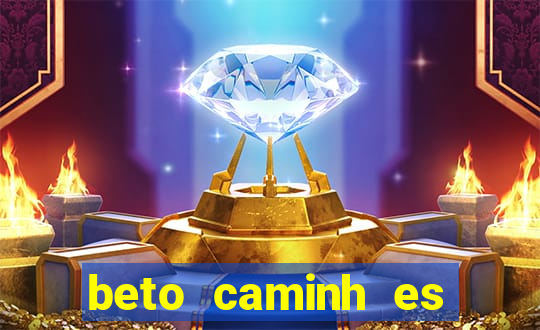 beto caminh es lajeado rs