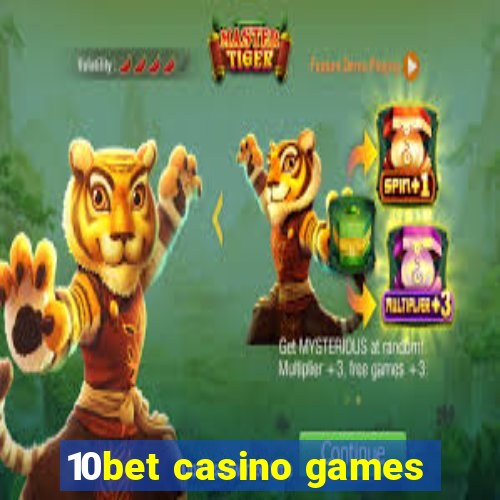 10bet casino games