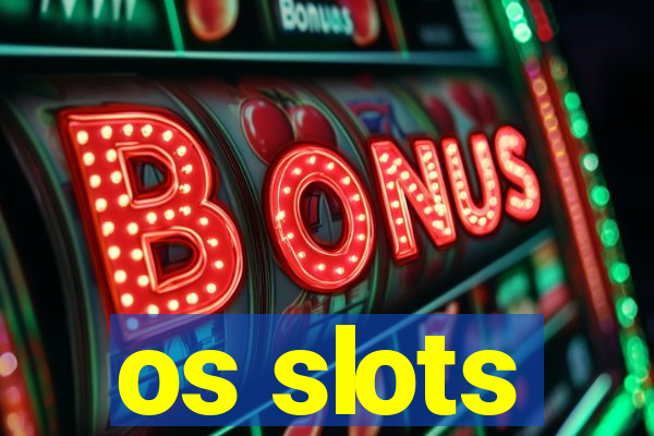 os slots