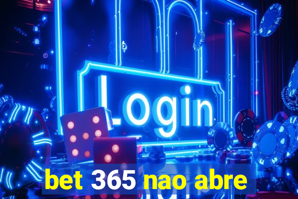 bet 365 nao abre