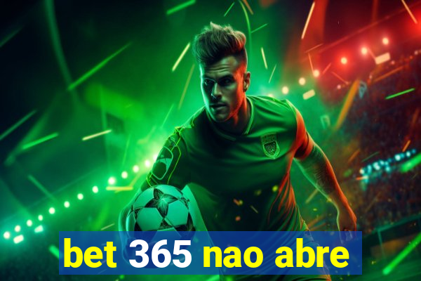 bet 365 nao abre