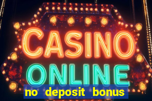 no deposit bonus code casinos