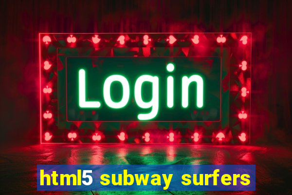 html5 subway surfers