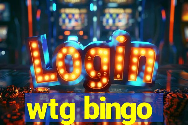 wtg bingo