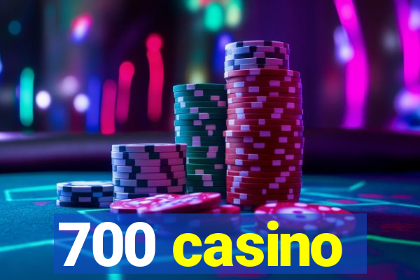 700 casino