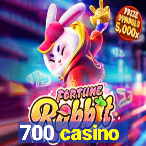 700 casino