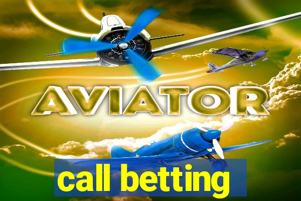 call betting