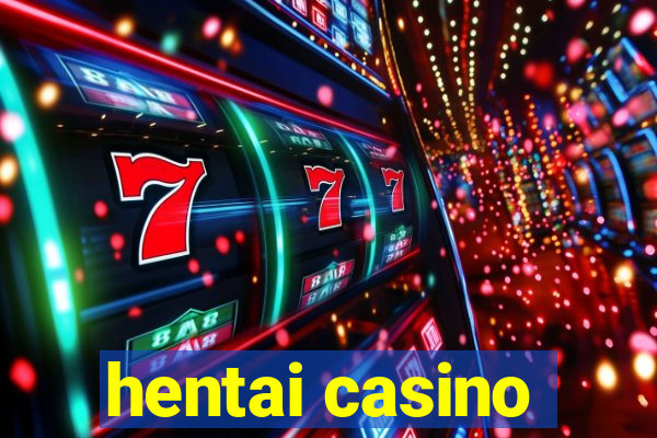 hentai casino