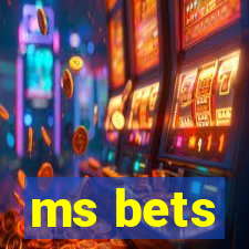 ms bets