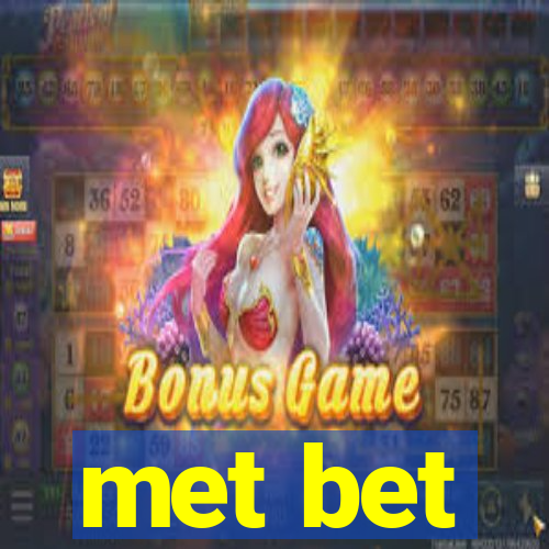 met bet