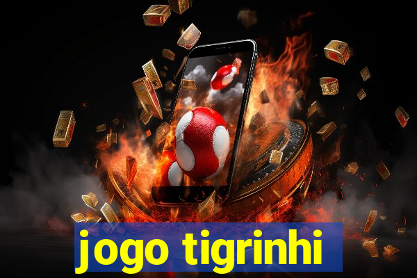 jogo tigrinhi