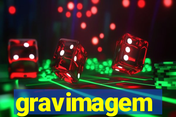 gravimagem