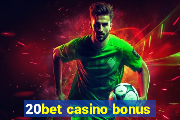 20bet casino bonus